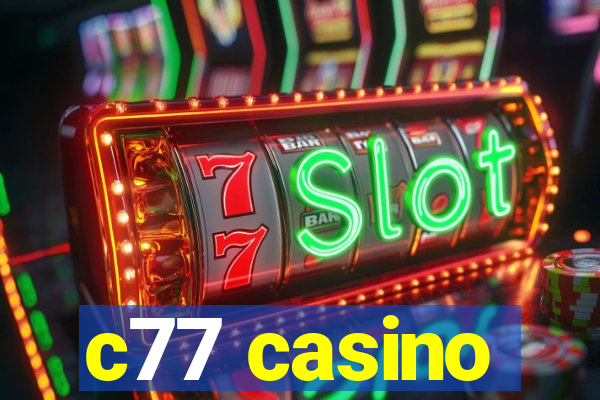 c77 casino